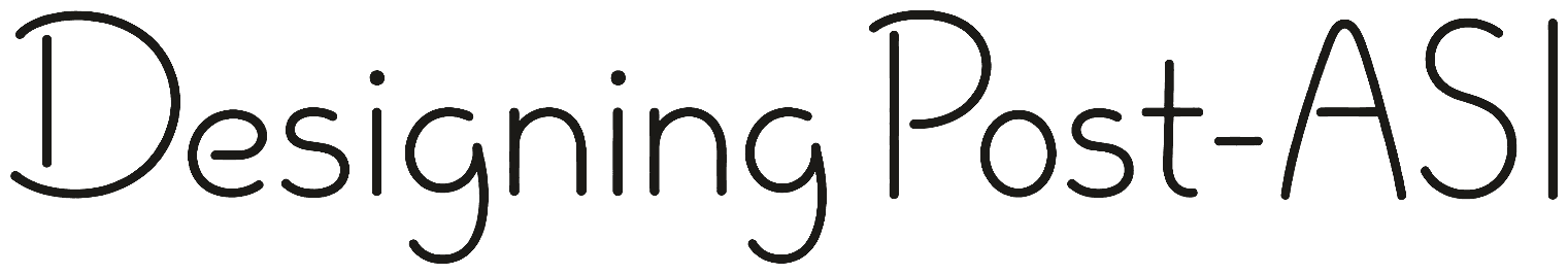 Designing Post-ASI